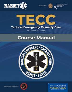 Tecc: Tactical Emergency Casualty Care de National Association of Emergency Medical Technicians (NAEMT)