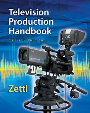 Television Production Handbook de Herbert Zettl