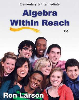 Elementary and Intermediate Algebra: Algebra Within Reach de Ron Larson