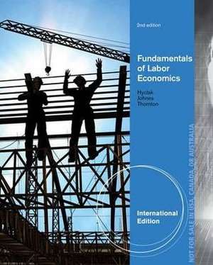 Fundamentals of Labor Economics, International Edition de Robert Thornton