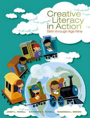 Creative Literacy in Action de Janet Leigh Towell