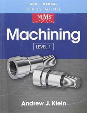 Nims Machining Level 1 Study Guide de Andrew J Klein