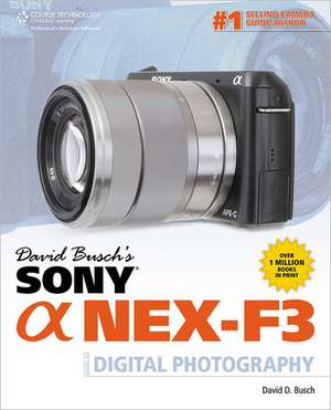 Busch, D: David Busch's Sony Alpha NEX-F3 Guide to Digital P de David Busch