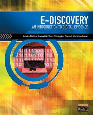 Ediscovery: Introduction to Digital Evidence (Book Only) de Phillips/Godfrey/Steuart/Brown