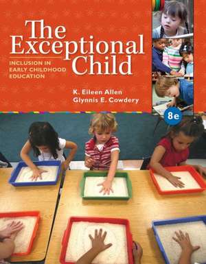 The Exceptional Child: Inclusion in Early Childhood Education de Eileen K. Allen