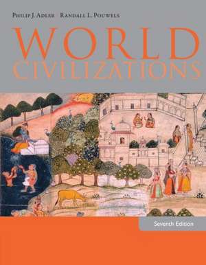 World Civilizations de Philip J. Adler