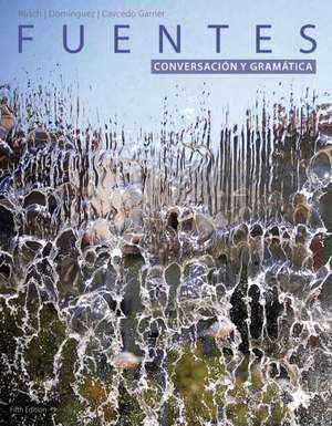 Fuentes: Conversacion y Gramatica de Debbie Rusch