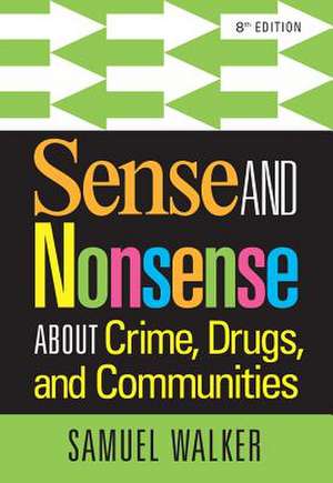 Sense and Nonsense about Crime, Drugs, and Communities de Samuel Walker