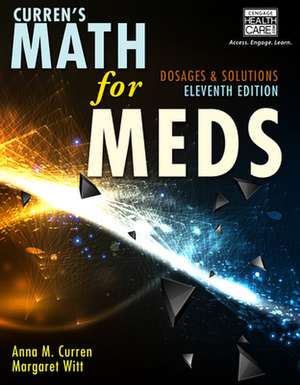 Curren S Math for Meds: Dosages and Solutions de Anna M Curren