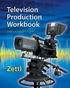 Student Workbook for Zettl's Television Production Handbook, 12th de Herbert Zettl