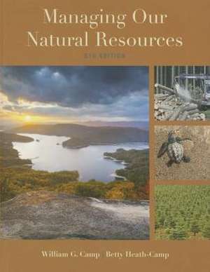 Managing Our Natural Resources de William G. Camp