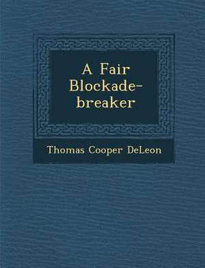 A Fair Blockade-Breaker de Thomas Cooper Deleon