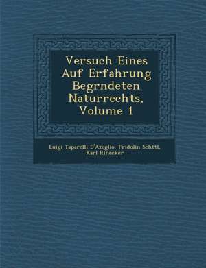 Versuch Eines Auf Erfahrung Begr Ndeten Naturrechts, Volume 1 de Luigi Taparelli D'Azeglio