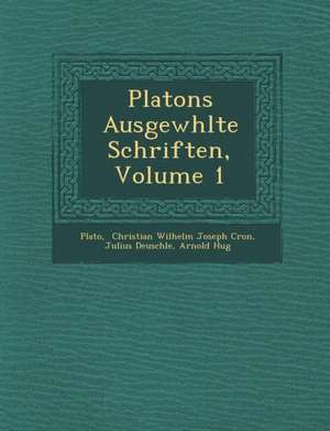 Platons Ausgew Hlte Schriften, Volume 1 de Julius Deuschle