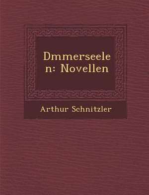 D Mmerseelen: Novellen de Arthur Schnitzler