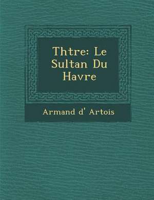 Th Tre de Armand D Artois