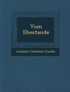 Vom Ehestande de Antonio Celestino Cocchi