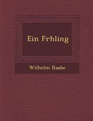 Ein Fr Hling de Wilhelm Raabe