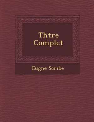 Th&#65533;&#65533;tre Complet de Eug&ne Scribe