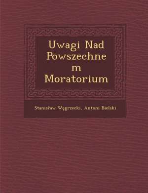 Uwagi Nad Powszechnem Moratorium de Stanis Aw W. Grzecki