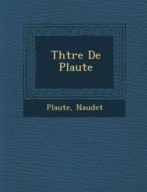 Th Tre de Plaute de Naudet