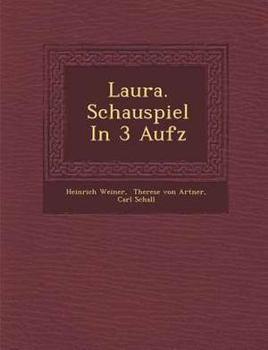 Laura. Schauspiel in 3 Aufz de Heinrich Weiner