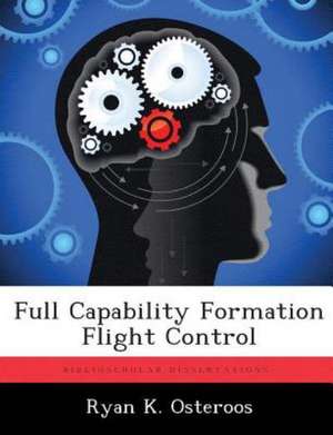 Full Capability Formation Flight Control de Ryan K. Osteroos