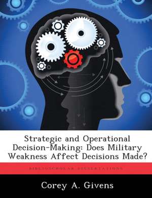 Strategic and Operational Decision-Making de Corey A. Givens