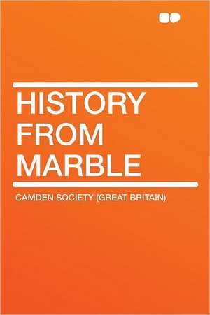 History From Marble de Camden Society (Great Britain)