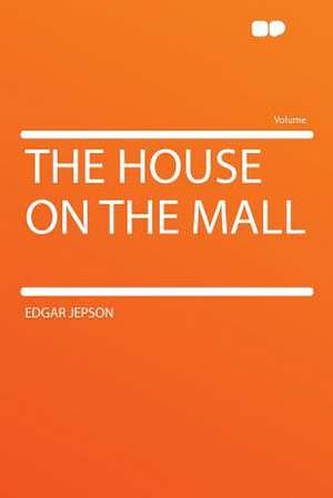 The House on the Mall de Edgar Jepson