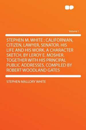 Stephen M. White de Stephen Mallory White