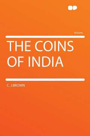 The Coins of India de C. J Brown