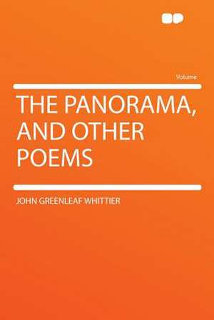 The Panorama, and Other Poems de John Greenleaf Whittier