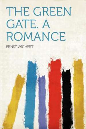 The Green Gate. a Romance de Ernst Wichert