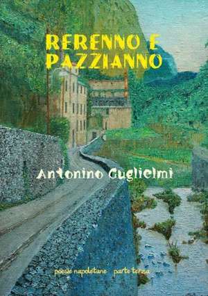 Rerenno E Pazzianno de Antonino Guglielmi