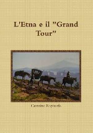 L'Etna e il Grand Tour de Carmine Rapisarda