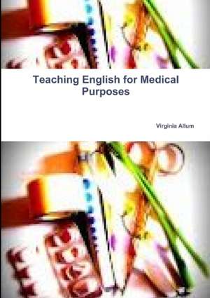 Teaching English for Medical Purposes de Virginia Allum