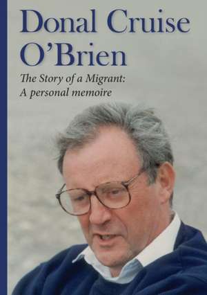 The Story of a Migrant de Donal Cruise O'Brien