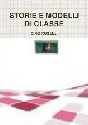 Storie E Modelli Di Classe de Ciro Roselli