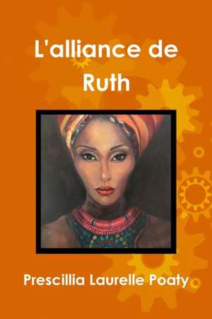 L'alliance de Ruth de Prescillia Laurelle Poaty