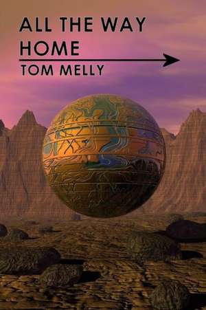 All the Way Home de Tom Melly