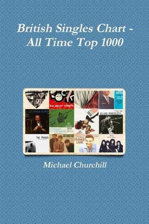 British Singles Chart - All Time Top 1000 de Michael Churchill