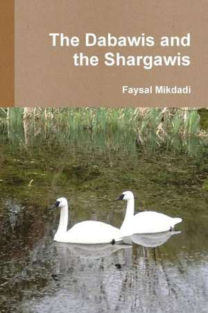 The Dabawis and the Shargawis de Faysal Mikdadi