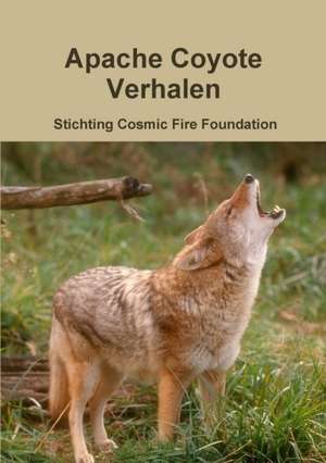 Apache Coyote Verhalen de Stichting Cosmic Fire Foundation