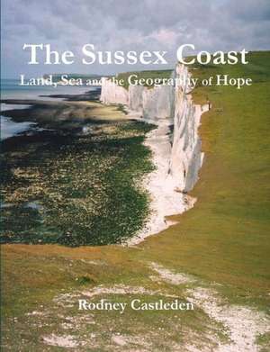 The Sussex Coast de Rodney Castleden