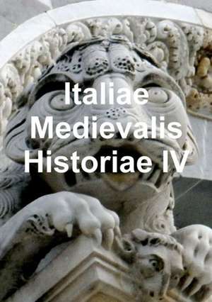 Italiae Medievalis Historiae IV de Maurizio Cali