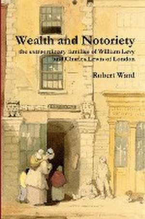 Wealth and Notoriety de Robert Ward