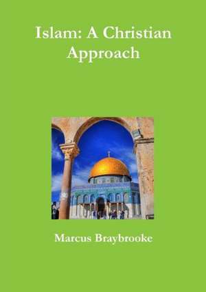 Islam: A Christian Approach de Marcus Braybrooke