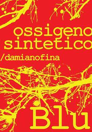 Ossigeno Sintetico (Edizione Rossa) de Damiano Fina