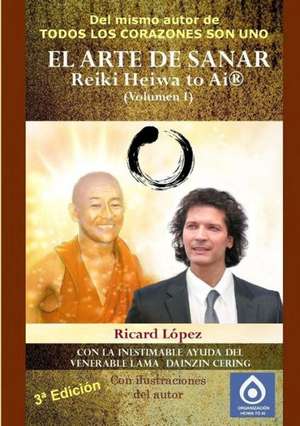 El Arte de Sanar Reiki Heiwa to AI (R) (Volumen I) de Ricard Lopez